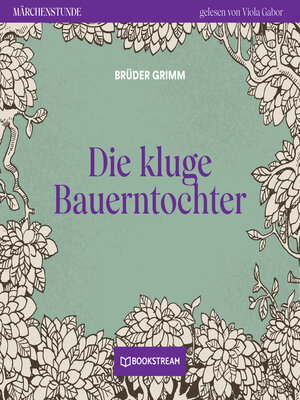 cover image of Die kluge Bauerntochter--Märchenstunde, Folge 130